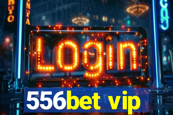 556bet vip